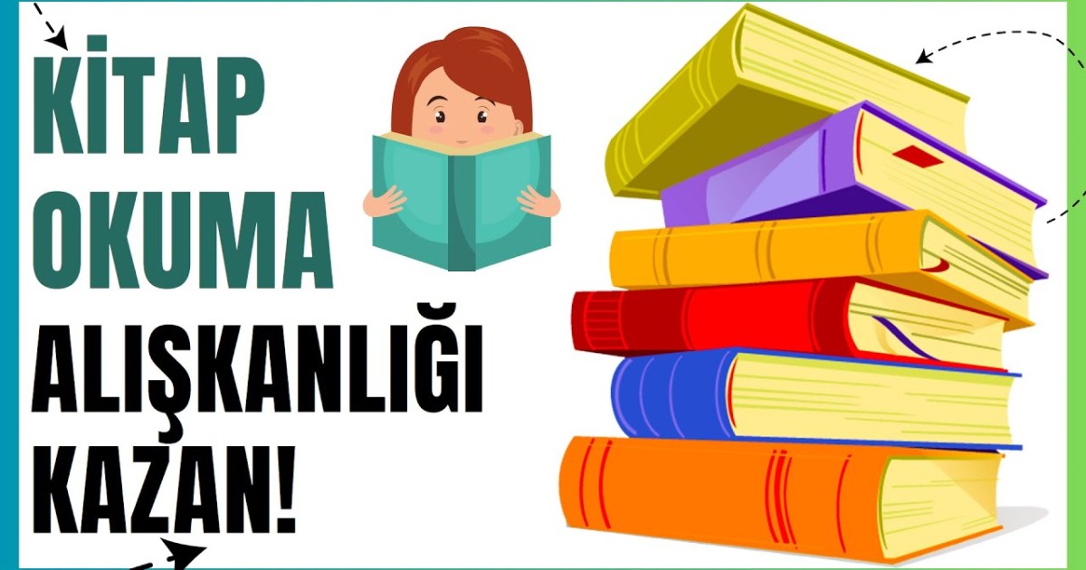 Kitap Okuma Alışkanlığı Kazanmanın Yolları